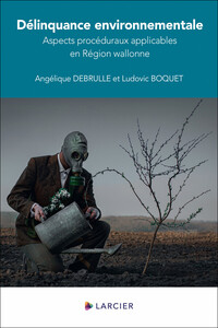 Picture of Délinquance environnementale - Aspects procéduraux applicables en Région wallonne