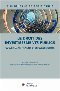 Picture of Le droit des investissements publics - Gouvernance, finalités et enjeux sectoriels