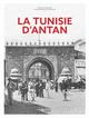 Image de La Tunisie d'Antan - Nouvelle édition