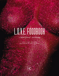 Image de L.o.v.e. Foodbook - Libertinage gourmand