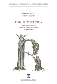 Picture of Regalis excellentia - les préambules des actes des rois de France au XIVe siècle, 1300-1380
