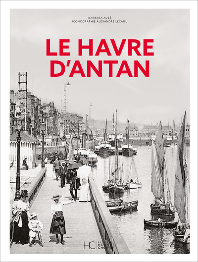Picture of Le Havre d'Antan - Nouvelle édition