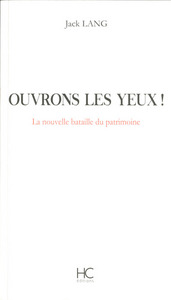Image de Ouvrons les yeux ! La nouvelle bataille du patrimoine