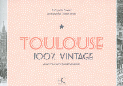 Picture of Toulouse 100 % vintage à travers la carte postale ancienne