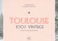 Picture of Toulouse 100 % vintage à travers la carte postale ancienne