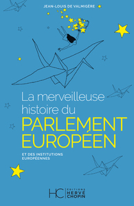 Picture of La merveilleuse histoire du Parlement Européen et des institutions Européennes