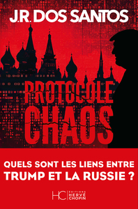 Picture of Protocole chaos - Quels sont les liens entre Trump et la Russie ?