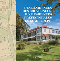 Picture of Des résidences des gouverneurs aux résidences préfectorales en Guadeloupe