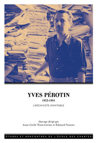 Picture of YVES PEROTIN (1922-1981). L'ARCHIVISTE INIMITABLE
