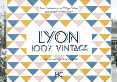 Image de Lyon 100 % vintage à travers la carte postale ancienne