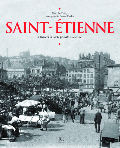 Image de Saint-Etienne à travers la carte postale ancienne