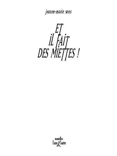 Picture of Et il fait des miettes ! - cinq nouvelles & cinq histoires sans paroles