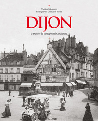 Image de Dijon à travers la carte postale ancienne