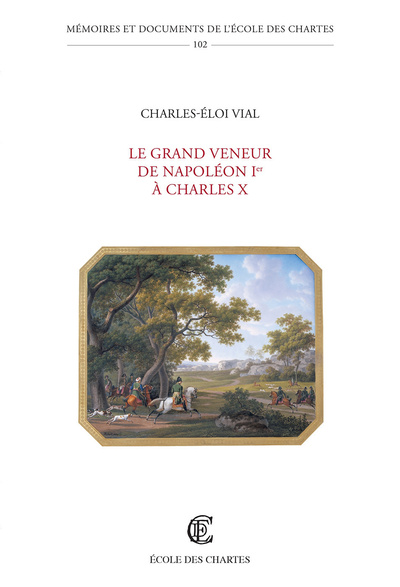 Image de Le grand veneur de Napoléon Ier à Charles X