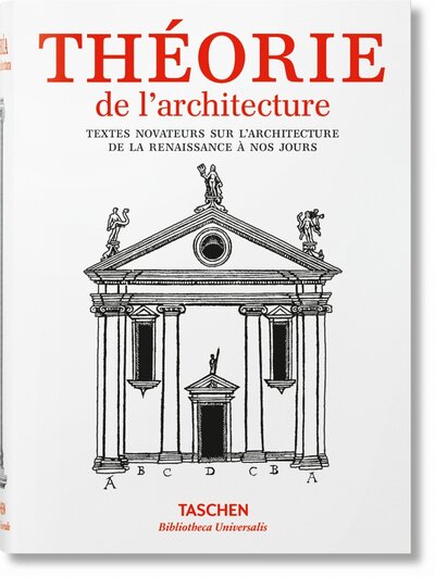 Picture of Théorie de l'architecture. Textes novateurs sur l'architecture de la Renaissance à nos jours