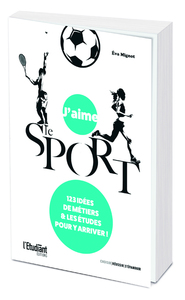 Picture of J'aime le sport - 123 idées de métiers et les études pour y arriver !