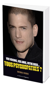 Image de Vos voisin, vos amis, votre boss... Tous psychopathes ?