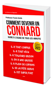 Image de Comment devenir un connard - Guide à l'usage de tous les abrutis - Édition Macron 2022