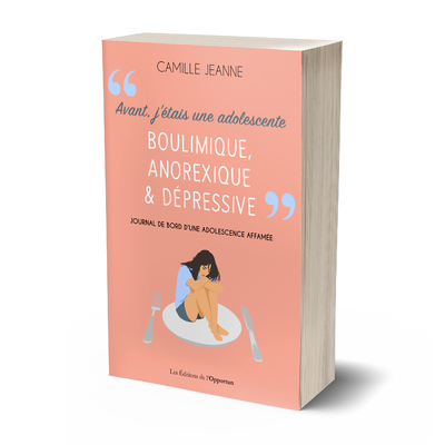 Image de Avant j'étais une adolescente boulimique, anorexique &amp; dépressive - Journal de bord d'une adolescent
