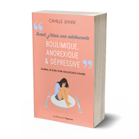 Image de Avant j'étais une adolescente boulimique, anorexique &amp; dépressive - Journal de bord d'une adolescent