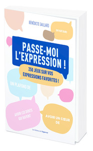 Picture of Passe-moi l'expression - 300 jeux sur vos expressions favorites !