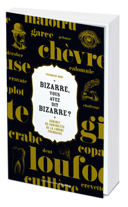 Image de Bizarre, vous avez dit bizarre - Cabinet de curiosités de la langue française