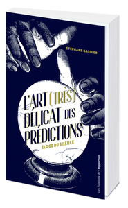 Image de L'art (très) délicat des prédictions - Éloge du silence