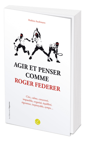 Image de Agir et penser comme Roger Federer