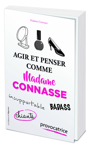 Image de Agir et penser comme Madame Connasse