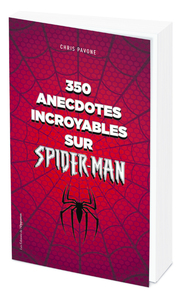 Picture of 350 anecdotes incroyables sur Spider-man