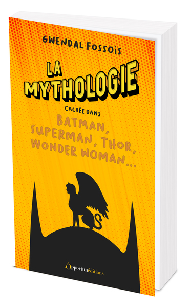 Picture of La mythologie cachée dans Batman, Superman, Thor, Wonder Woman...