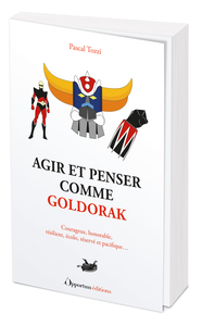 Image de Agir et penser comme Goldorak