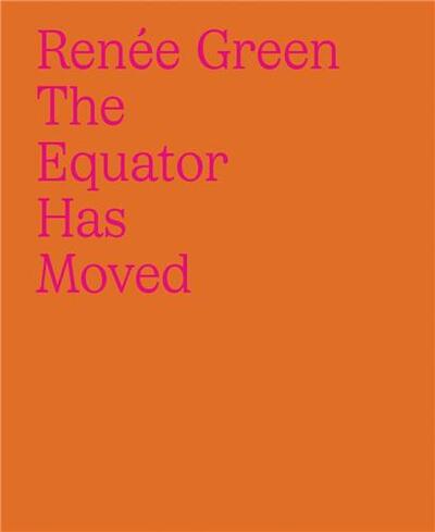 Image de RenEe Green: The Equator Has Moved /anglais
