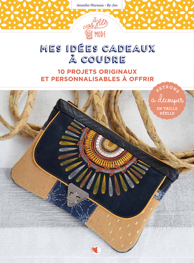 Image de Mes idées cadeaux à coudre - 10 projets originaux et personnalisables à offrir