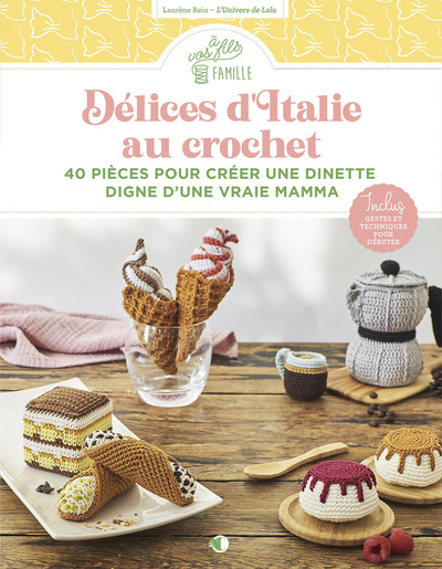 Image de Délices d'Italie au crochet - 40 pièces pour créer une dinette digne d'une vraie Mamma