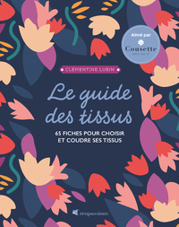 Picture of Le guide des tissus - 65 fiches pour choisir et coudre ses tissus