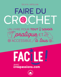 Picture of Faire du crochet - Un livre pour tout savoir pratique et accessible à tous