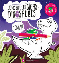 Image de Je dessine les gigas dinosaures