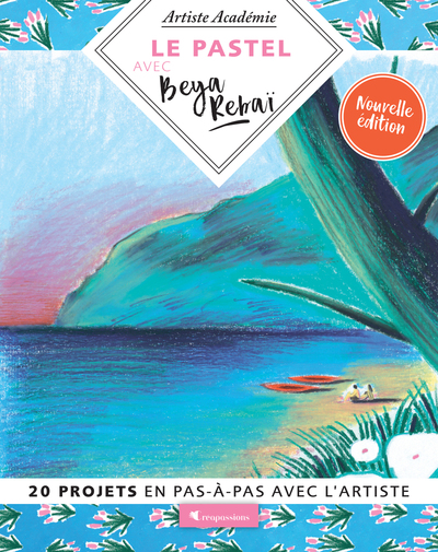 Picture of Le pastel avec Beya Rebaï - 20 projets en pas-à-pas avec l'artiste