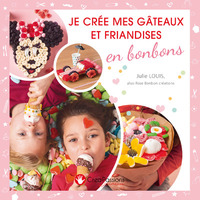 Image de Je crée mes gâteaux et friandises en bonbons