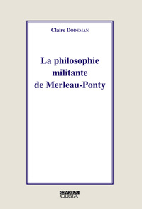 Picture of La philosophie militante de Merleau-Ponty