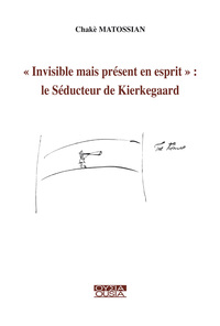 Picture of «Invisible mais présent en esprit»: le Séducteur de Kierkegaard
