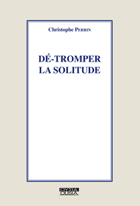 Image de Dé-tromper la solitude