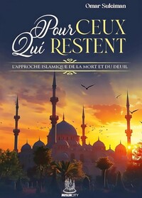 Image de Pour ceux qui restent : L'approche islamique de la mort et du deuil
