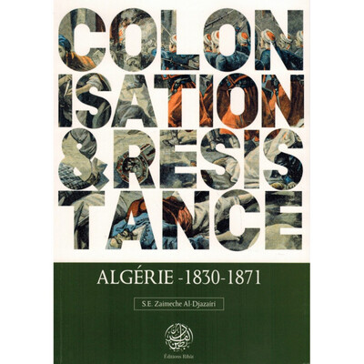 Image de COLONISATION et RÉSISTANCE : ALGÉRIE (1830-1871)