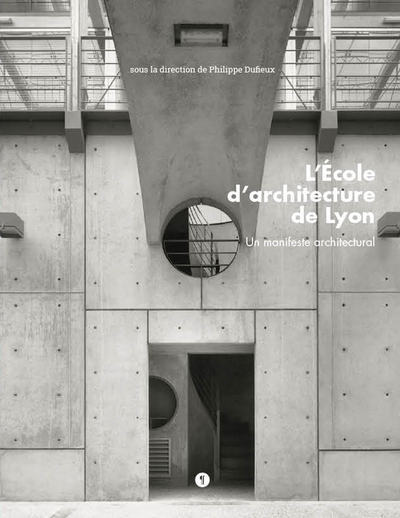 Picture of L'école d'architecture de Lyon. Un manifeste architectural
