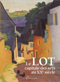 Image de LE LOT, CAPITALE DES ARTS AU XXE  SIECLE