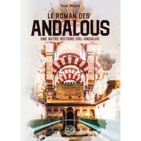 Image de Le roman des Andalous, une autre Histoire d'Al-Andalous