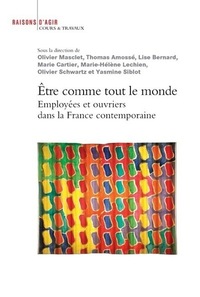 Image de Etre comme tout le monde - Employées et ouvriers dans la France contemporaine