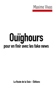 Image de Ouïghours pour en finir avec les fake news